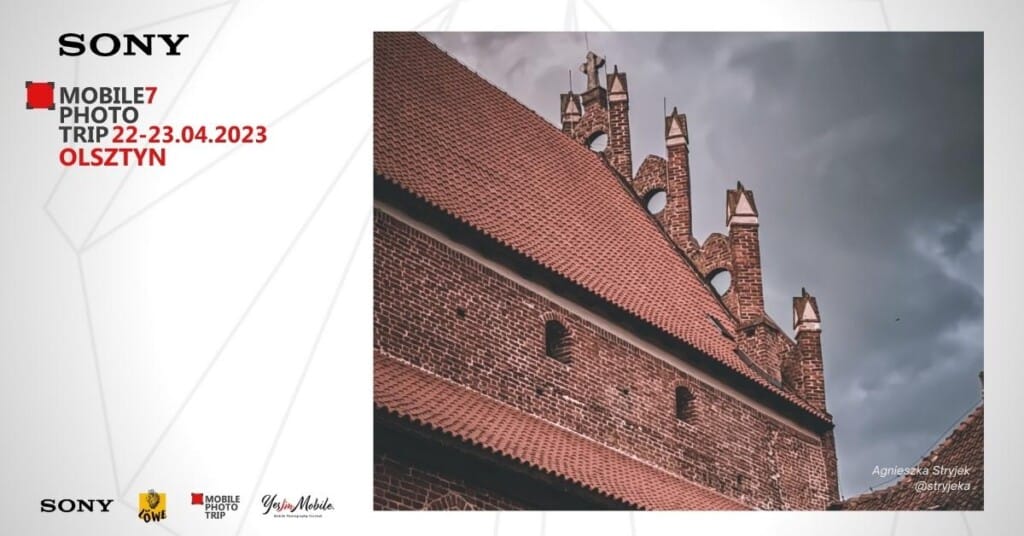 OLSZTYN Sony Mobile Photo Trip 7 ’22/23 OLSZTYN Sony Mobile Photo Trip 7 '22/23
