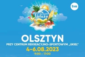Projekt Plaża TVN w najbliższy weekend w Olsztynie