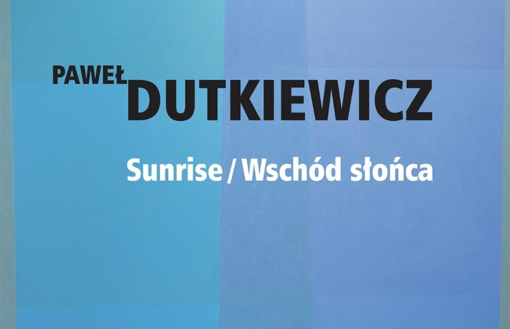 Paweł Dutkiewicz Sunrise / Wschód słońca