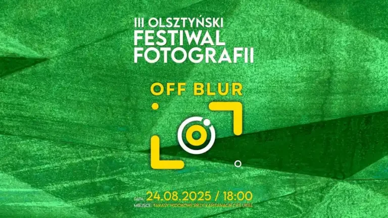 III Olsztyński Festiwal Fotografii OFF Blur: „Oblicza Dziedzictwa”