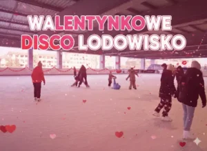 Walentynkowe Disco Lodowisko. Magiczny wieczór na lodowisku przy Hali Urania walentynki lodowisko Olsztyn urania