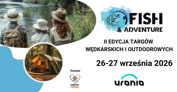 Wielkie święto wędkarstwa i outdooru w Olsztynie. Przed nami II edycja targów Fish & Adventure w Hali Urania
